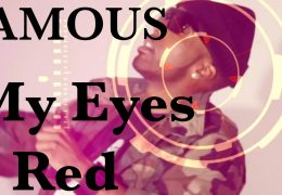 Famous My Eyes Red Official 4K Music Video